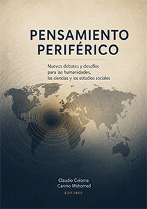 Pensamiento periférico: Nuevos debates y desafíos para las humanidades, las ciencias y los estudios sociales