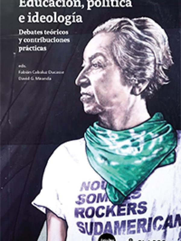 Educación, política e ideología. Debates teóricos y contribuciones prácticas